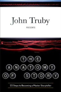 The Anatomy of Story by John Truby